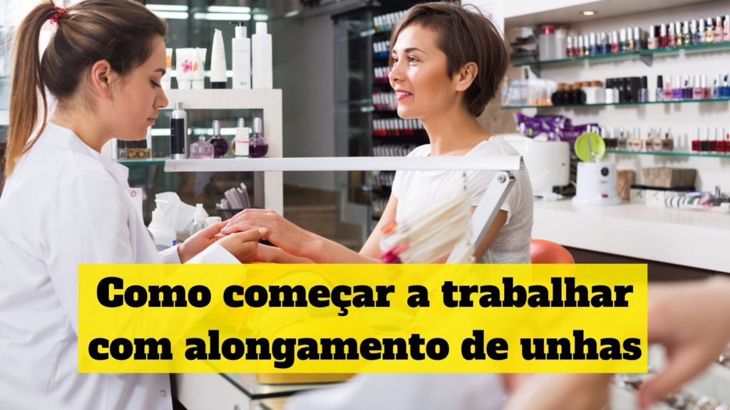 Como-começar-a-trabalhar-com-alongamento-de-unhas