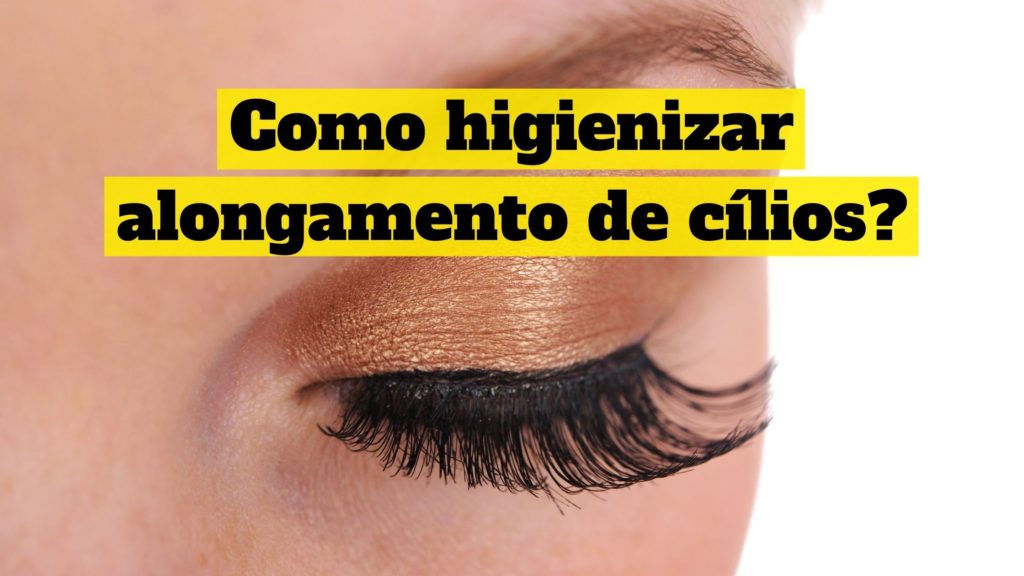 como-higienizar-alongamento-de-cílios