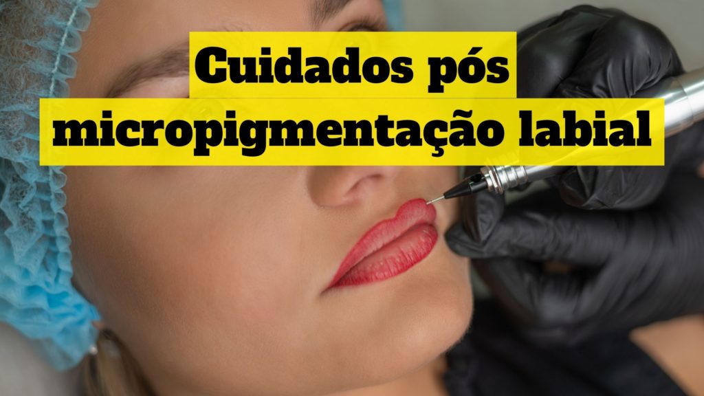 cuidados-pós-micropigmentação-labial