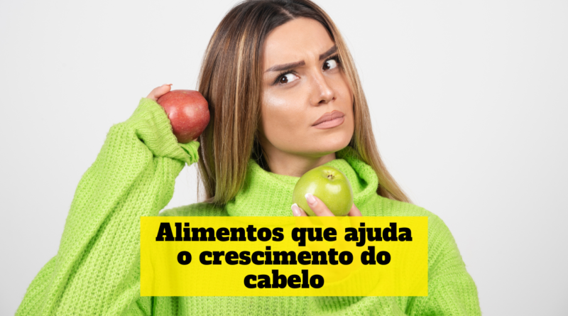 alimentos que ajuda o crescimento do cabelo