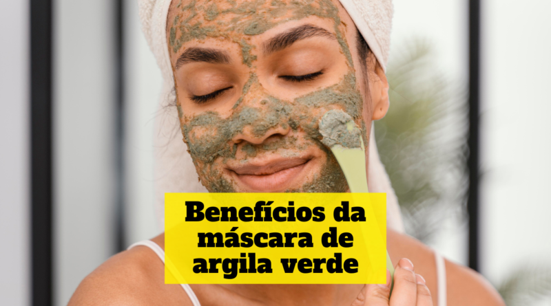 benefícios-da-máscara-de-argila-verde