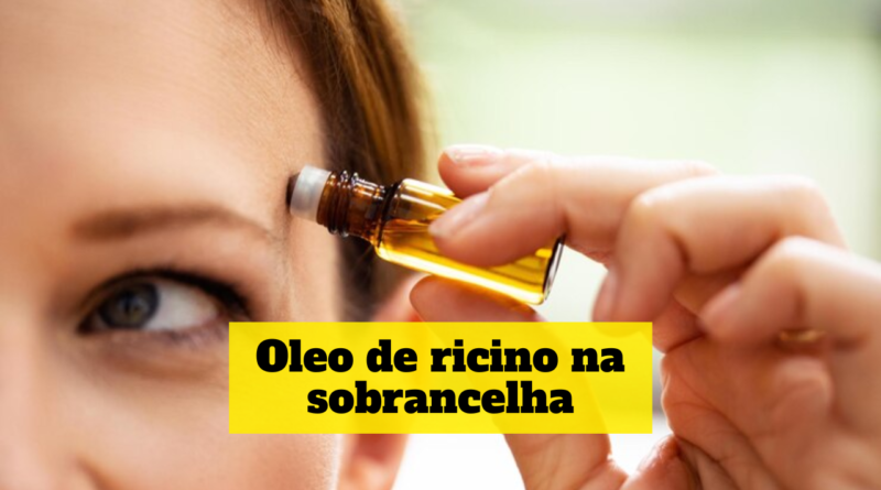 beneficios-do-oleo-de-ricino-na-sobrancelha