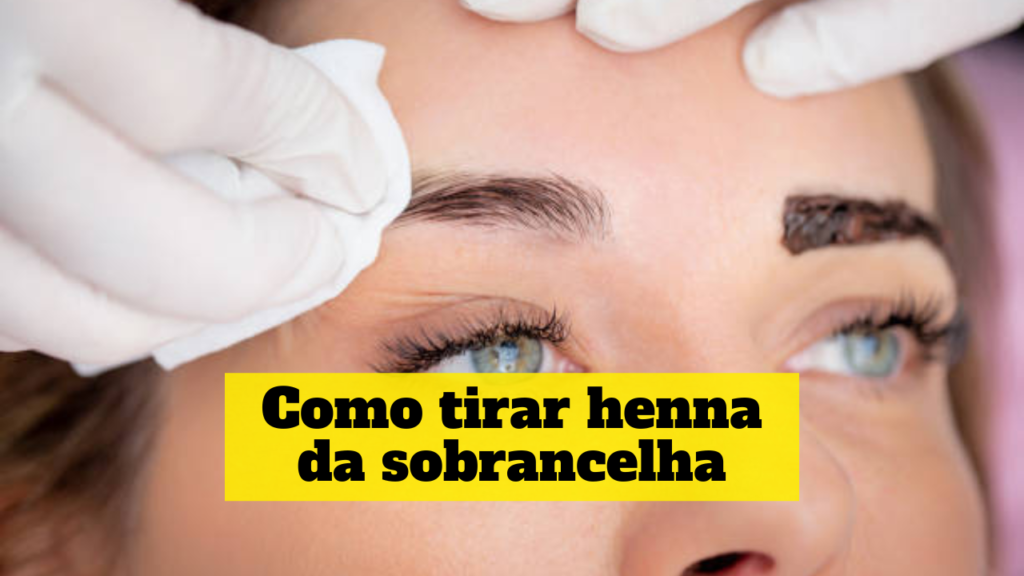 como-tirar-henna-da-sobrancelha