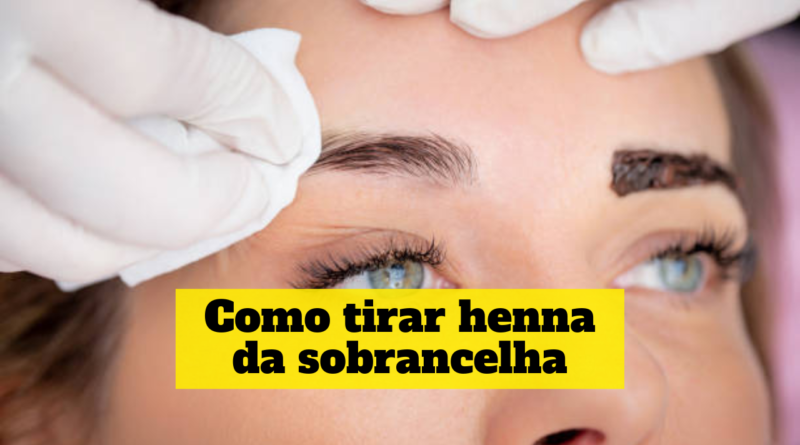 como-tirar-henna-da-sobrancelha