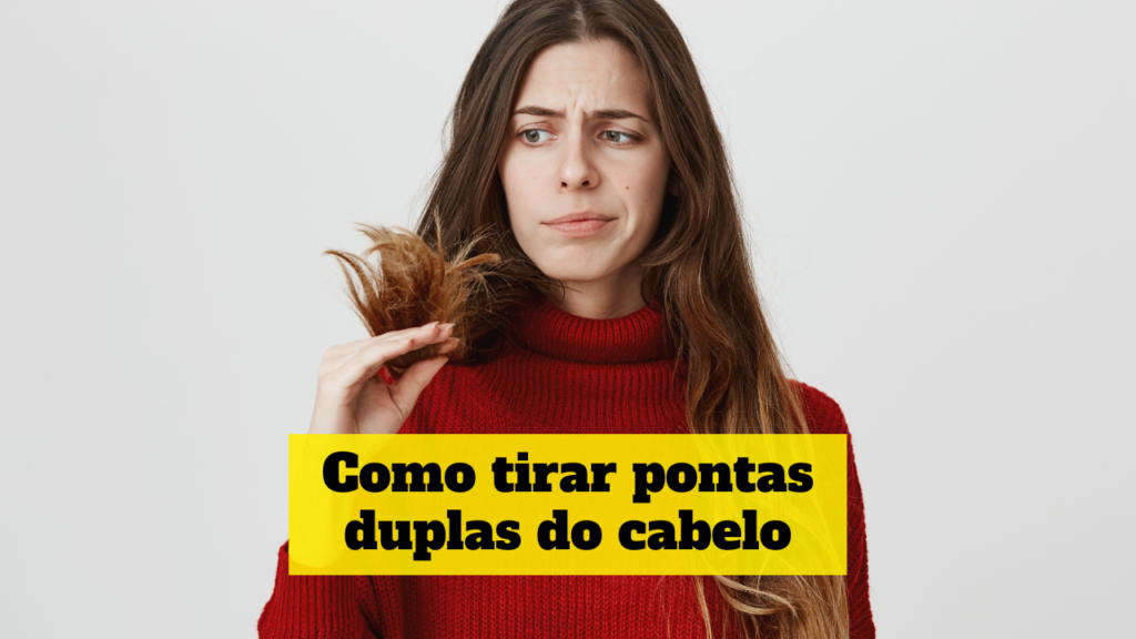 como tirar pontas duplas do cabelo sozinha