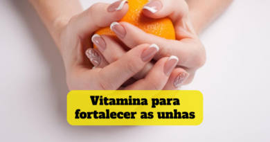 vitamina para fortalecer as unhas
