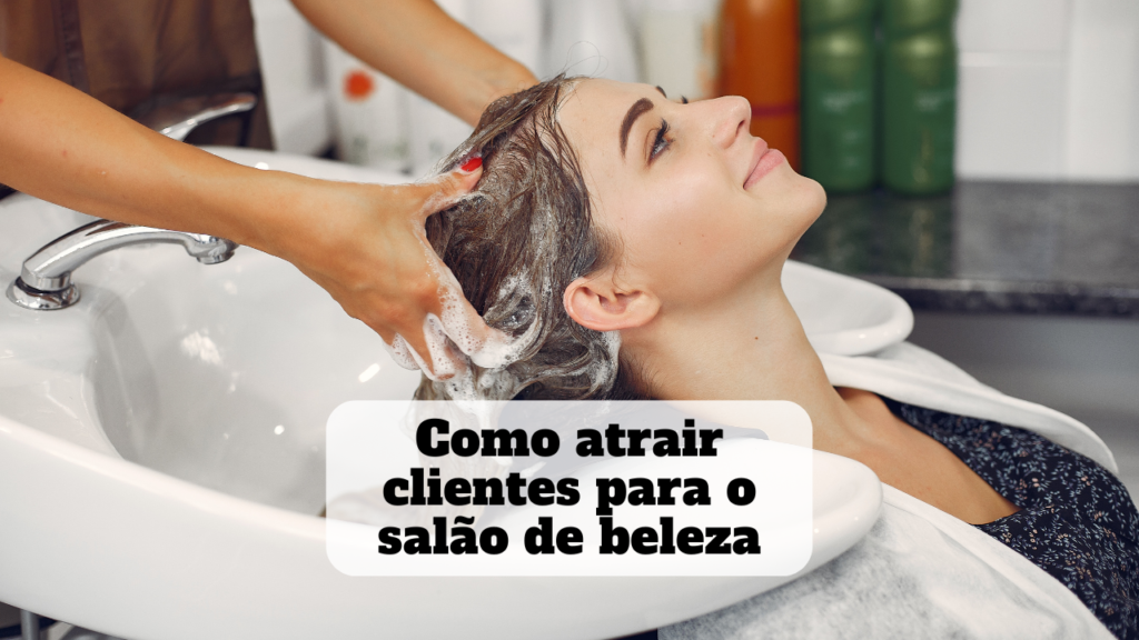 como atrair clientes para o salão de beleza