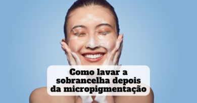 como lavar a sobrancelha depois da micropigmentação