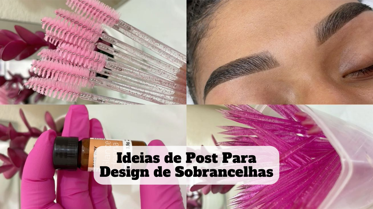 ideias de post para design de sobrancelhas