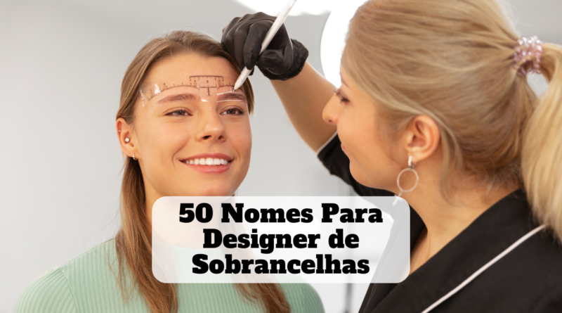 nomes para designer de sobrancelhas