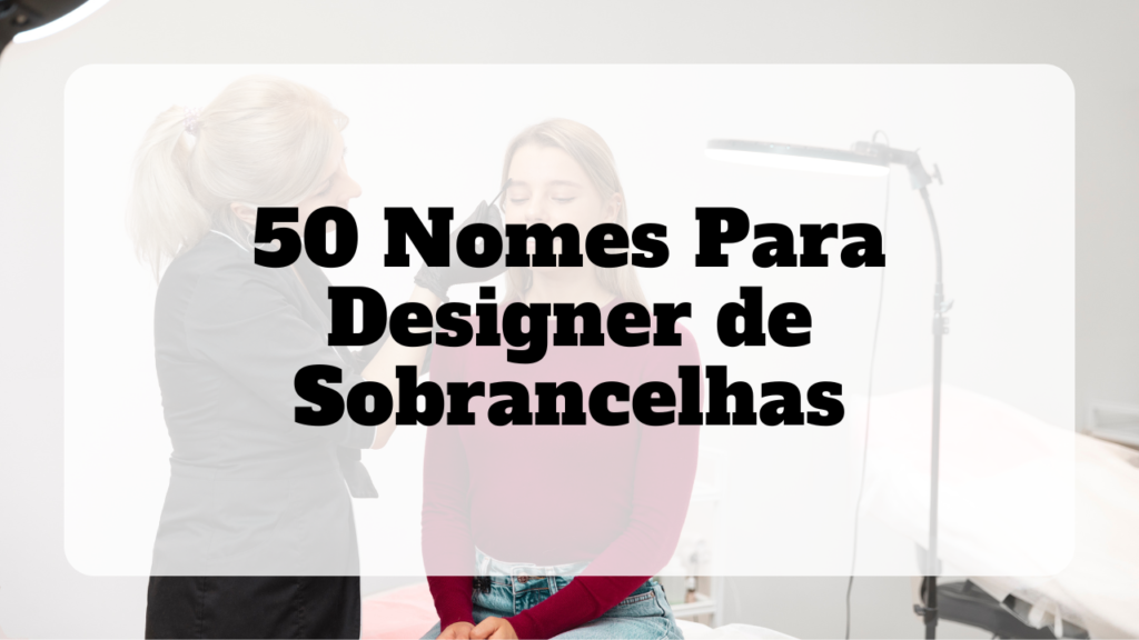 nomes para designer de sobrancelhas