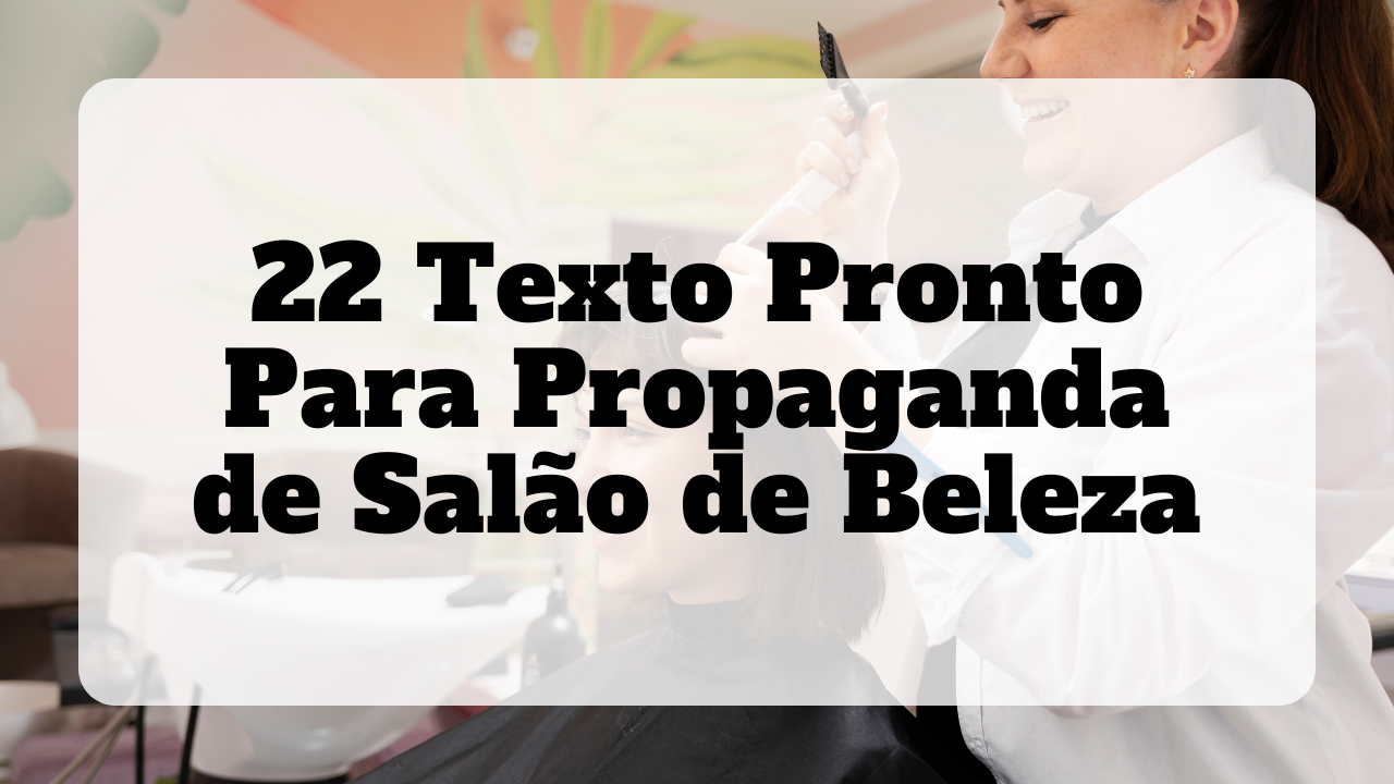 60 texto pronto para propaganda de salão de beleza