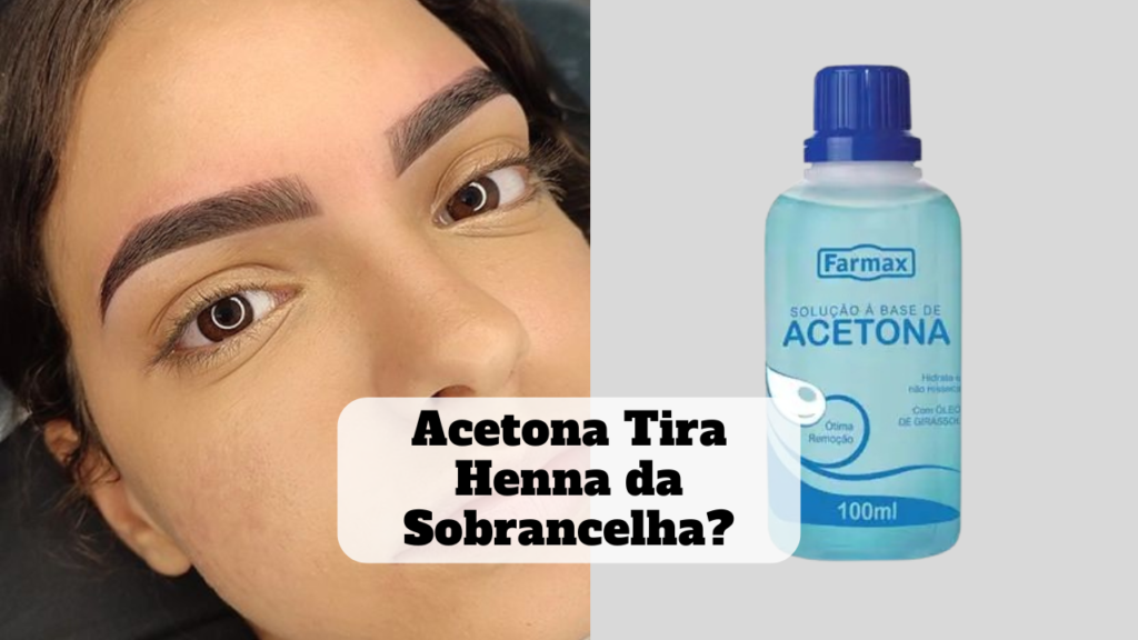 acetona tira henna da sobrancelha