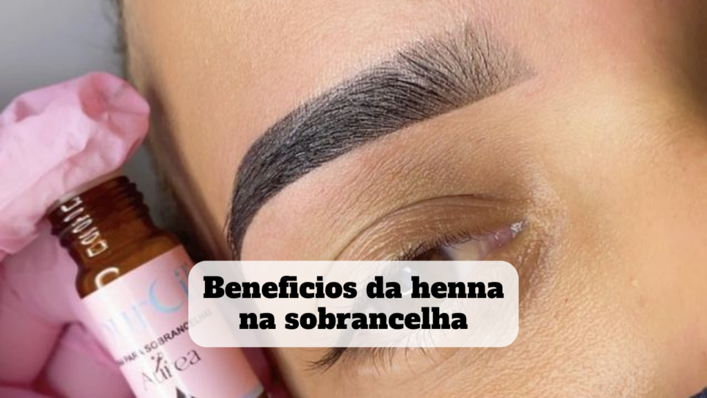 beneficios da henna na sobrancelha