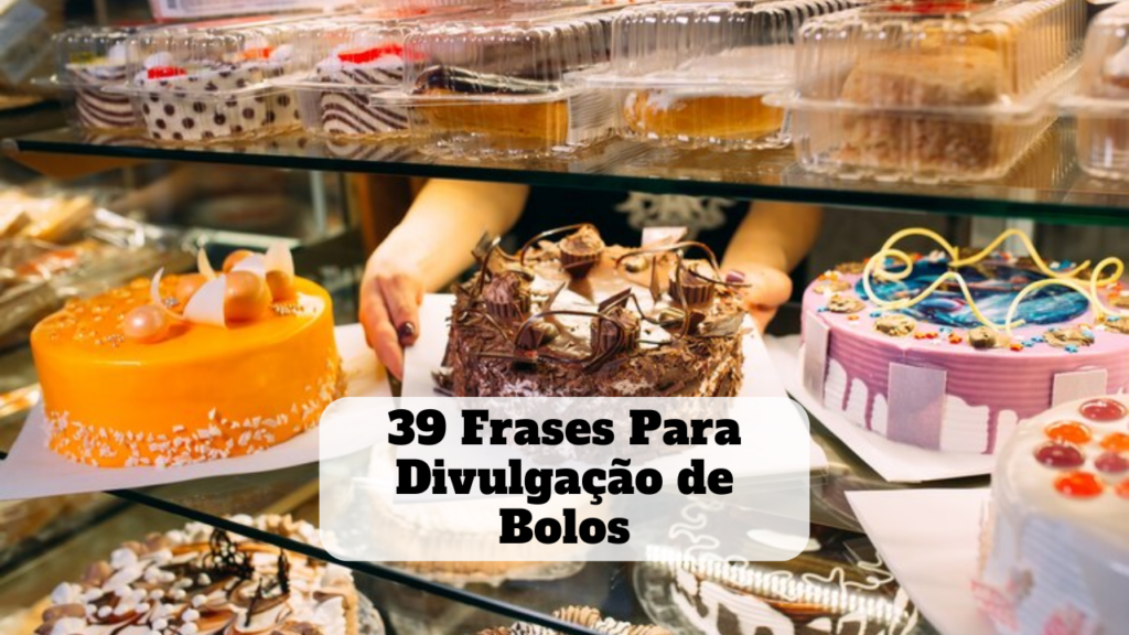 frases para divulgação de bolos