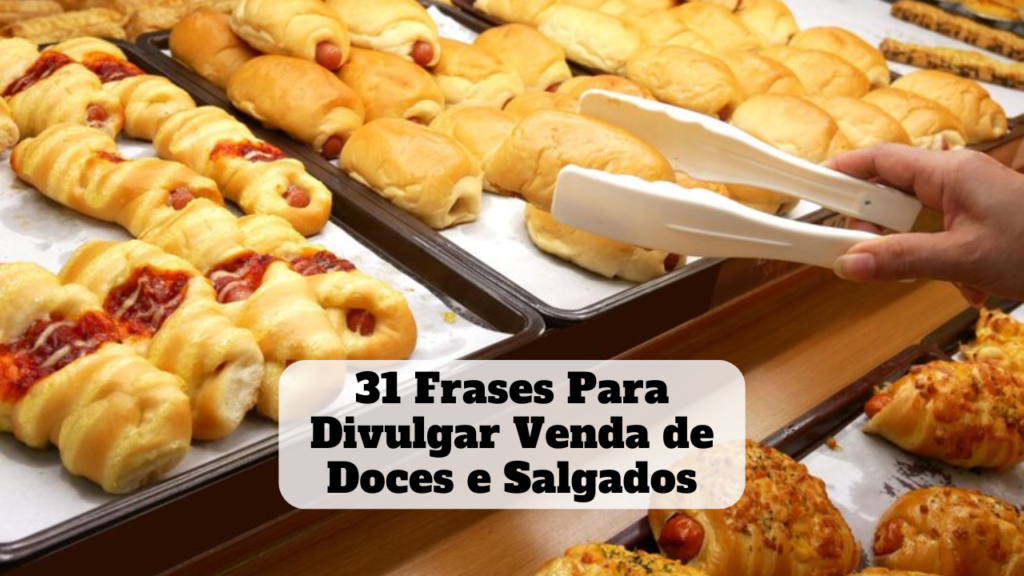 frases para divulgar venda de doces e salgados