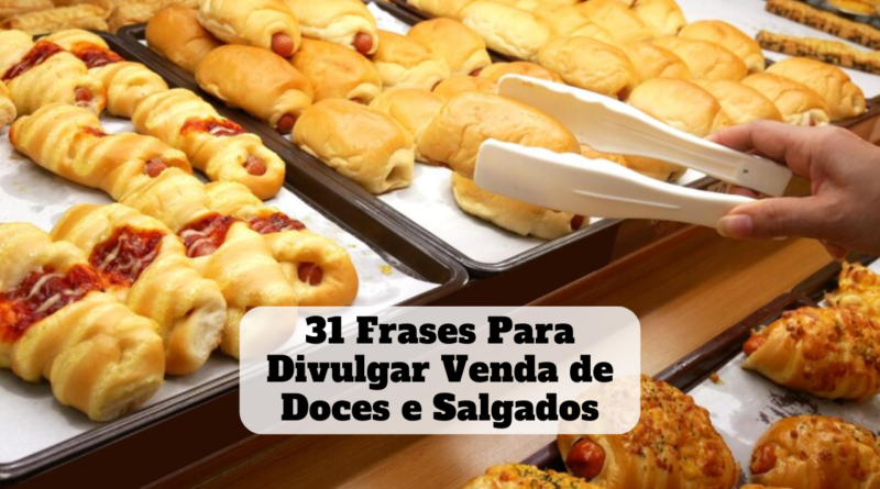 frases para divulgar venda de doces e salgados