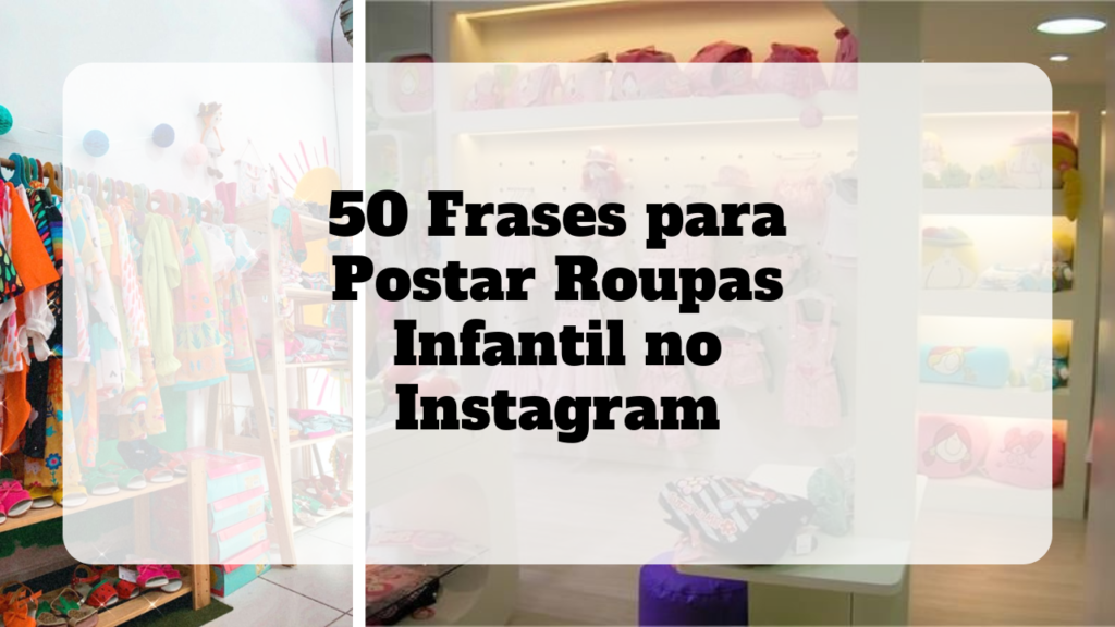 frases para postar roupas infantil no instagram