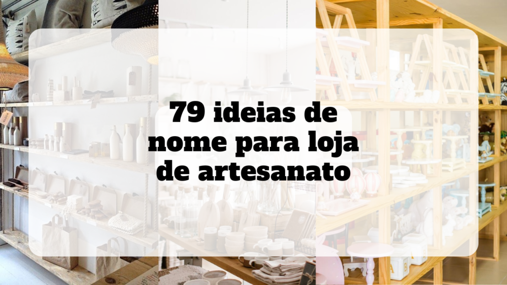 ideias de nome para loja de artesanato