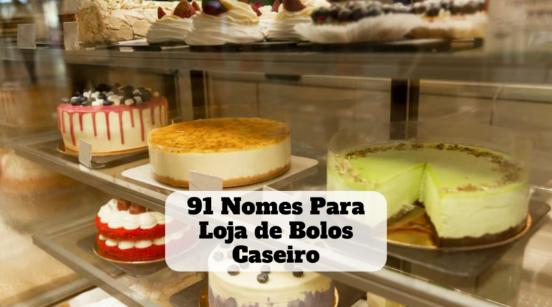 nomes para loja de bolos caseiro