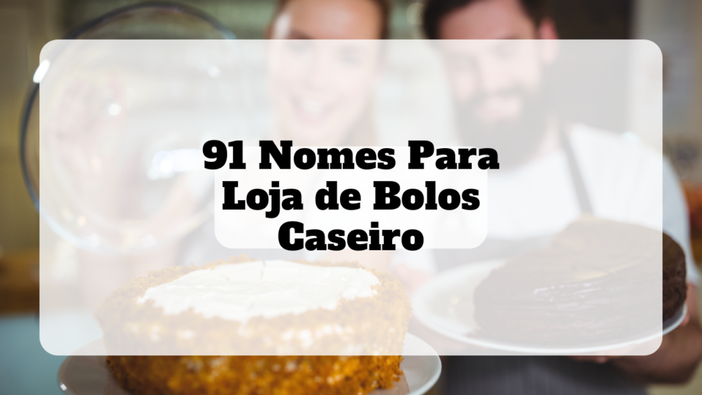 nomes para loja de bolos caseiro