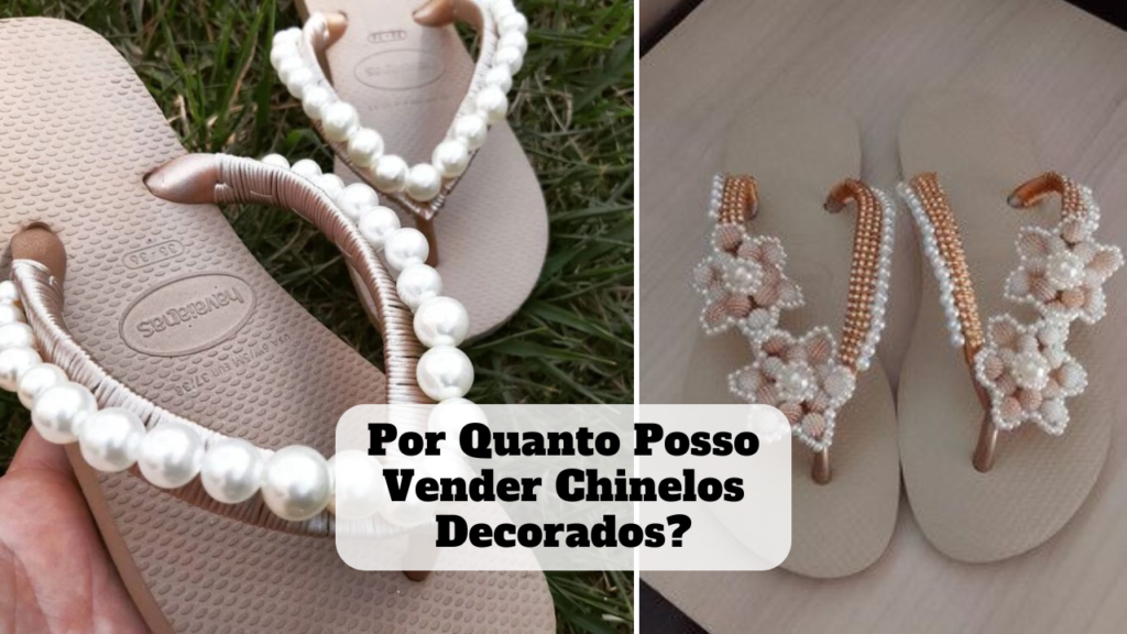 por quanto posso vender chinelos decorados