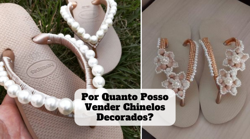 por quanto posso vender chinelos decorados