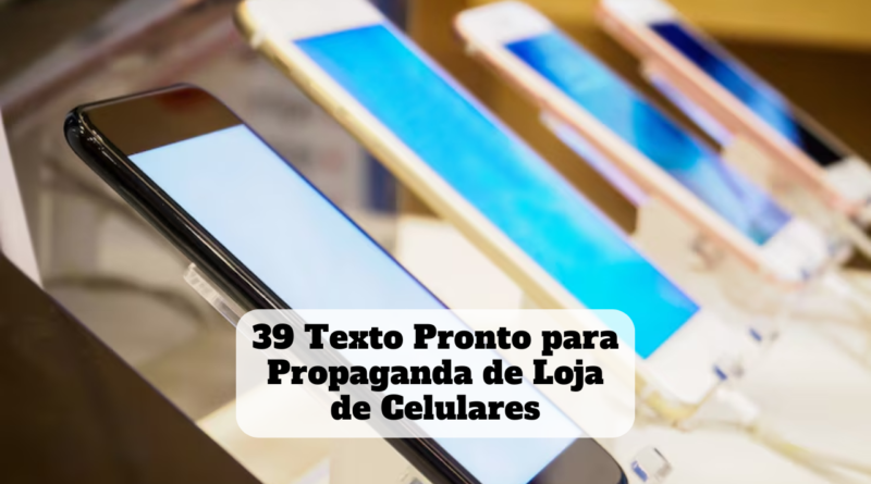 texto pronto para propaganda de loja de celulares