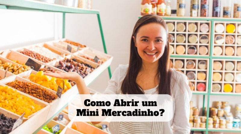 como abrir um mini mercadinho