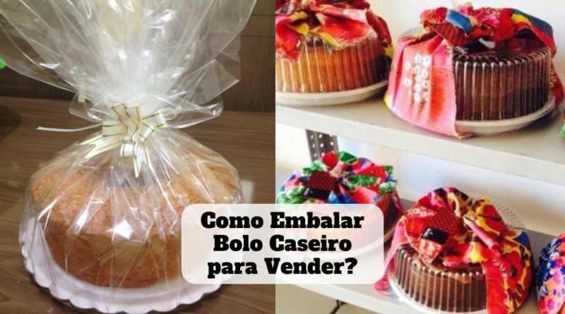 como embalar bolo caseiro para vender