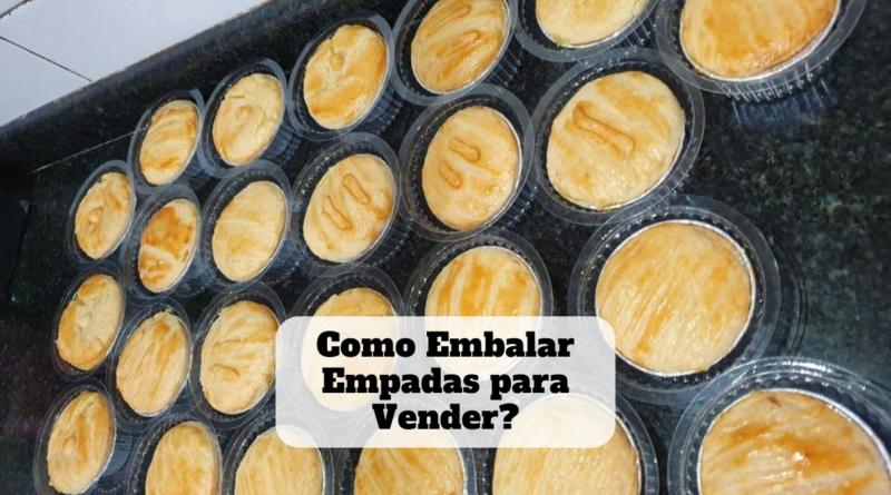 como embalar empadas para vender