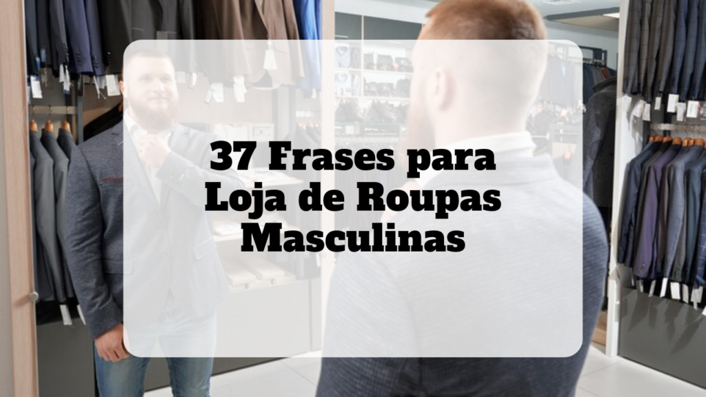 frases para loja de roupas masculinas