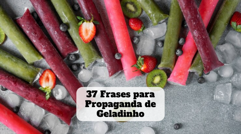 frases para propaganda de geladinho