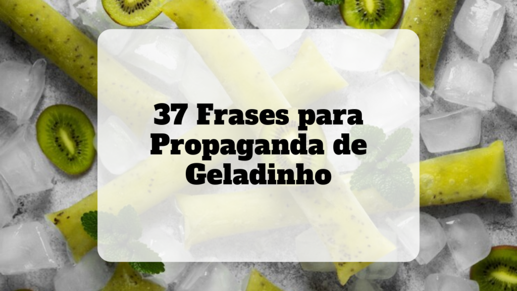 frases para propaganda de geladinho