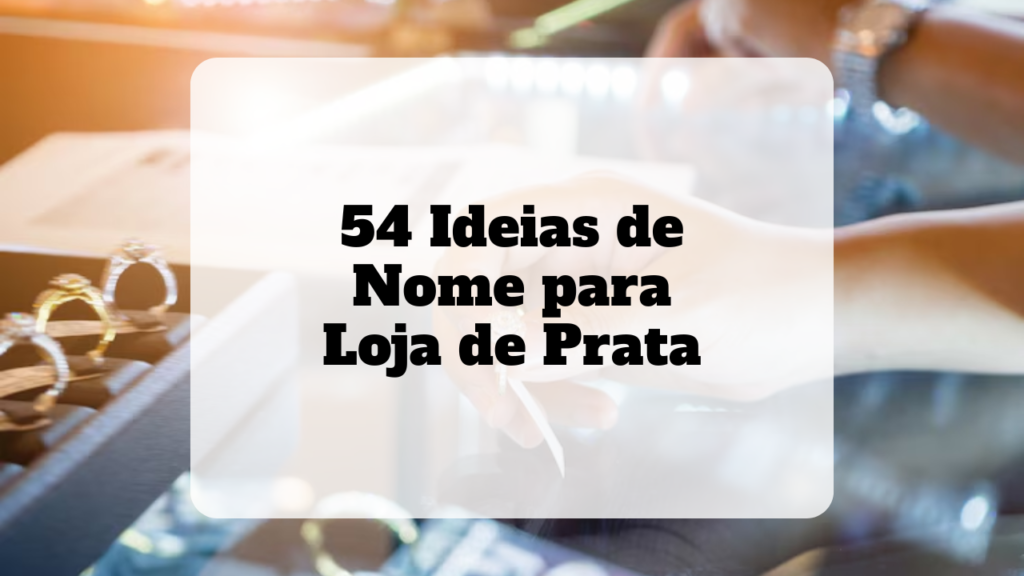 ideias de nome para loja de prata