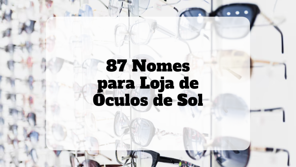 nome para loja de óculos de sol