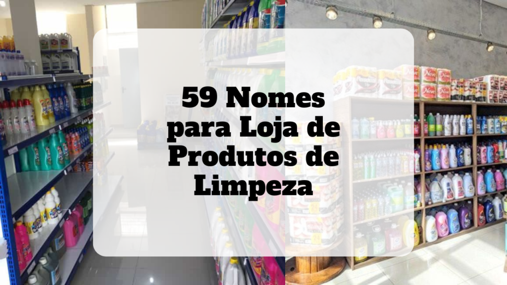 nome para loja de produtos de limpeza