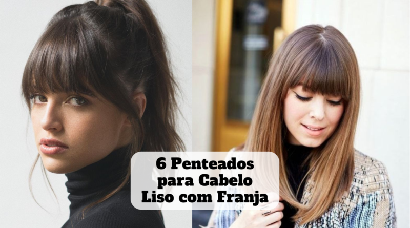 penteados para cabelo liso com franja