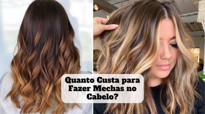 quanto custa para fazer mechas no cabelo