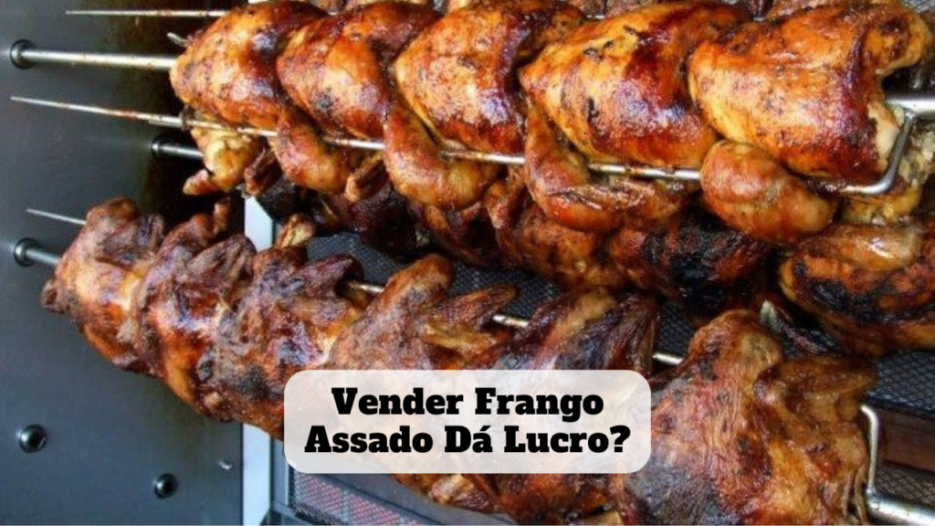vender frango assado dá lucro