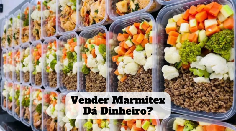 vender marmitex dá dinheiro