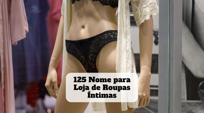 nome para loja de roupas intimas