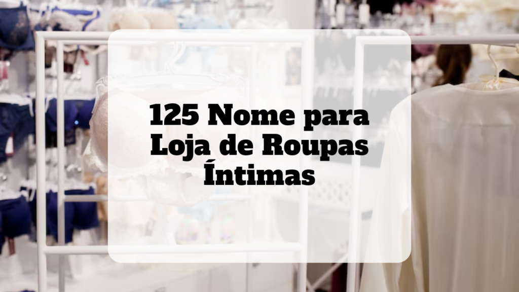 nome para loja de roupas intimas