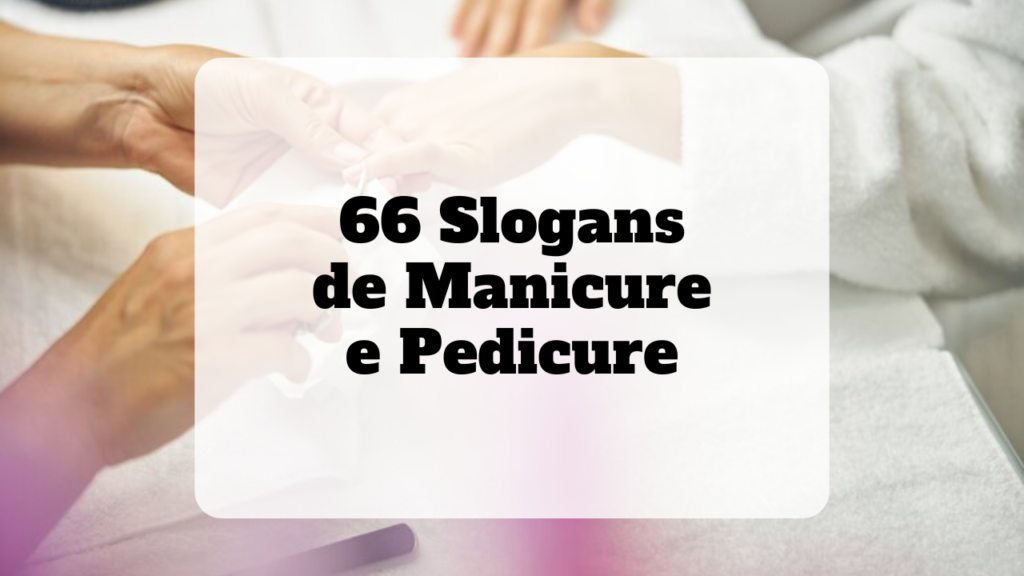 slogan de manicure e pedicure