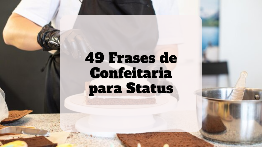 frases de confeitaria para status