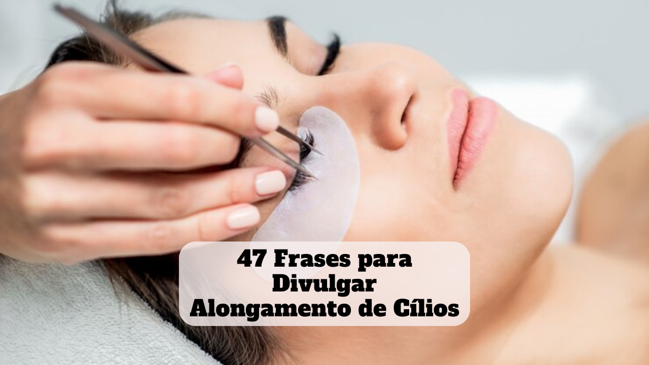 frases para divulgar alongamento de cílios
