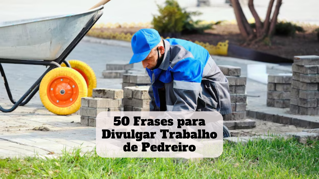 frases para divulgar trabalho de pedreiro