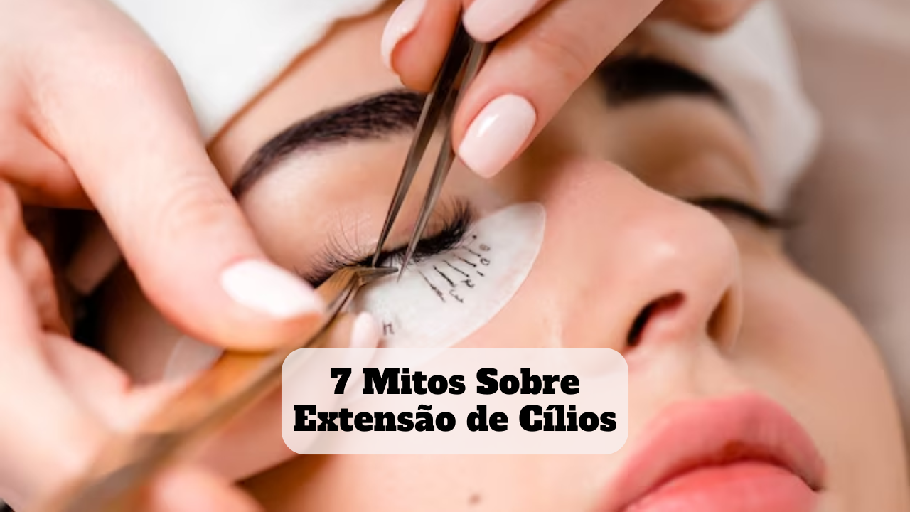 mitos sobre extensão de cílios