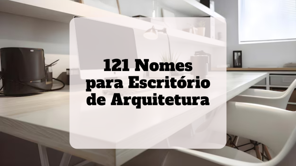 nomes para escritorio de arquitetura