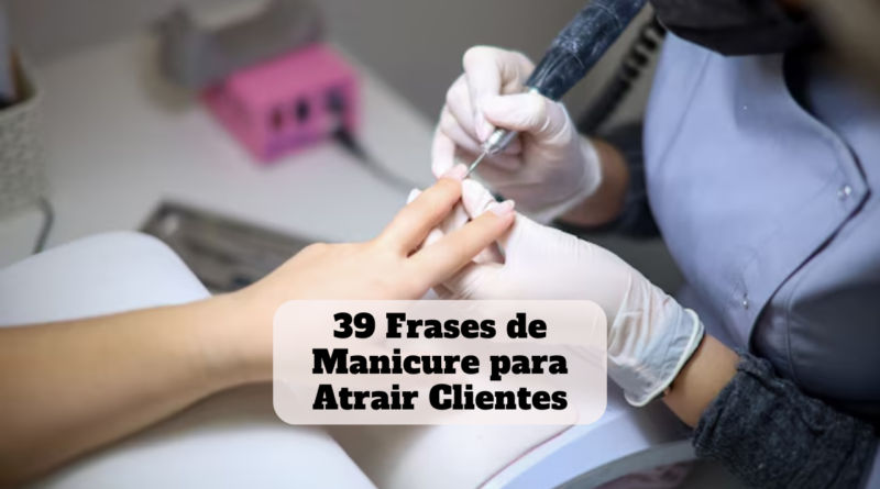 frases de manicure para atrair clientes